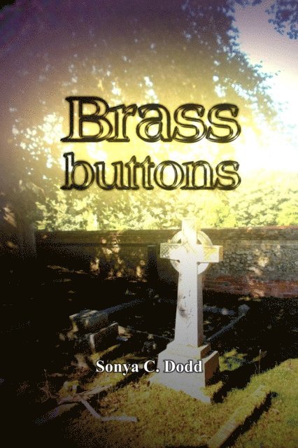 Sonya C. Dodd - Brass Buttons, Häftad
