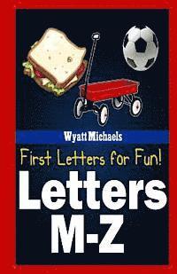 Wyatt Michaels - First Letters for Fun! Letters M-Z, Häftad. Tillgänglighet: Lägg i varukorg
