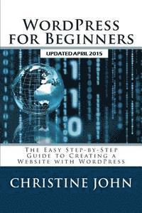 Christine John - WordPress for Beginners: The Easy Step-by-Step Guide to Creating a Website with WordPress, Häftad. Tillgänglighet: Lägg i varukorg