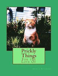 Angela Rosemary - Prickly Things: For the Love Of, Häftad. Tillgänglighet: Lägg i varukorg