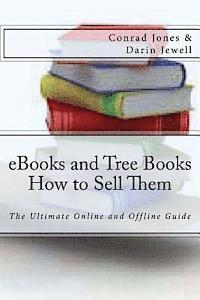 Darin Jewell, Conrad Jones - eBooks and Tree Books; How to Sell Them: The Ultimate Online and Offline Guide, Häftad. Tillgänglighet: Lägg i varukorg