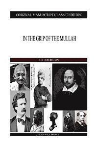 F. S. Brereton - In The Grip of the Mullah, Häftad. Tillgänglighet: Lägg i varukorg