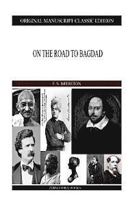 F. S. Brereton - On The Road to Bagdad, Häftad. Tillgänglighet: Lägg i varukorg