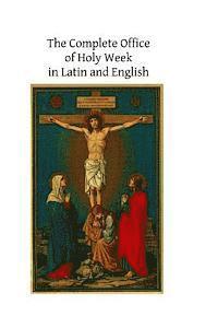 Catholic Church, Brother Hermenegild Tosf - The Complete Office of Holy Week in Latin and English: According to the Roman Missal and Breviary, Häftad. Tillgänglighet: Lägg i varukorg