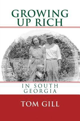 Tom Gill - Growing Up Rich: In South Georgia, Häftad