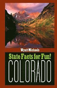 Wyatt Michaels - State Facts for Fun! Colorado, Häftad. Tillgänglighet: Lägg i varukorg