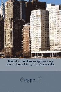 Guggu V - Guide to Immigrating and Settling in Canada, Häftad. Tillgänglighet: Lägg i varukorg