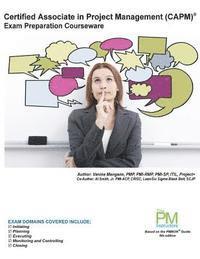 Al Smith Jr, Gabriela Spindola - Certified Associate in Project Management (CAPM) Exam Preparation Courseware: CAPM Exam Preparation: Classroom Series, Häftad