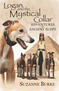 Suzanne Burke - Logan and The Mystical Collar: Adventures in Ancient Egypt, Häftad. Tillgänglighet: Lägg i varukorg