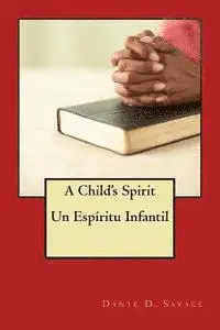 Caroline R. Savage - A Child's Spirit // Un Espíritu Infantíl, Häftad. Tillgänglighet: Lägg i varukorg