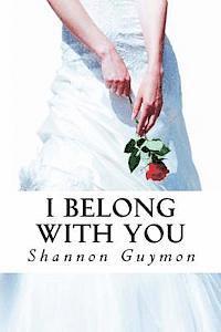 Shannon Guymon - I Belong With You: Book 2 in The Love and Dessert Trilogy, Häftad. Tillgänglighet: Lägg i varukorg