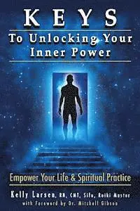 Mitchell Earl Gibson, Kelly M. Larsen - Keys To Unlocking Your Inner Power, Häftad. Tillgänglighet: Lägg i varukorg