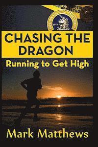 Mark Matthews - Chasing the Dragon: Running To Get High, Häftad. Tillgänglighet: Lägg i varukorg