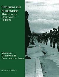 Charles R. Smith - Securing the Surrender: Marines in the Occupation of Japan, Häftad. Tillgänglighet: Lägg i varukorg