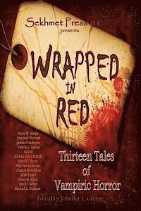 Billie Sue Mosiman, Jennifer L. Greene - Wrapped in Red: Thirteen Tales of Vampiric Horror, Häftad. Tillgänglighet: Lägg i varukorg