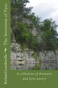 Richard Londraville - The Invention of Eyes: and other poems, Häftad. Tillgänglighet: Lägg i varukorg