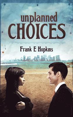 Frank E. Hopkins - Unplanned Choices, Häftad. Tillgänglighet: Lägg i varukorg