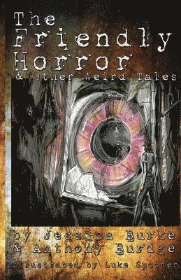 Anthony Burdge - The Friendly Horror and Other Weird Tales, Häftad. Tillgänglighet: Lägg i varukorg