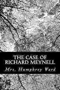 Mrs Humphrey Ward - The Case of Richard Meynell, Häftad