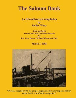Jacilee Wray - The Salmon Bank: An Ethnohistoric Compilation, Häftad. Tillgänglighet: Lägg i varukorg