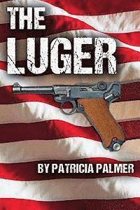 Patricia Palmer - The Luger, Häftad. Tillgänglighet: Lägg i varukorg