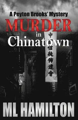 ML Hamilton - Murder in Chinatown: A Peyton Brooks' Mystery, Häftad. Tillgänglighet: Lägg i varukorg