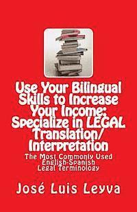 Translapro Translator and Inter Network, Jose Luis Leyva - Use Your Bilingual Skills to Increase Your Income: Specialize in LEGAL Translation/Interpretation: The Most Commonly Used English-Spanish Legal Termin, Häftad. Tillgänglighet: Lägg i varukorg