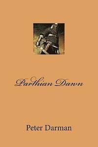 Peter Darman - Parthian Dawn, Häftad. Tillgänglighet: Lägg i varukorg