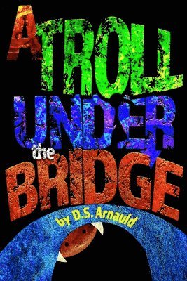 D. S. Arnauld - A Troll Under the Bridge, Häftad. Tillgänglighet: Lägg i varukorg
