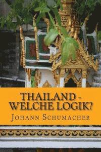 Thailand - Welche Logik?: Kurzgeschichten mit psycholigischem Hintergrund