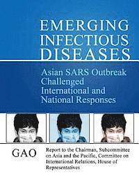 General Accounting Office - Asian SARS Outbreak Challenged International and National Responses, Häftad