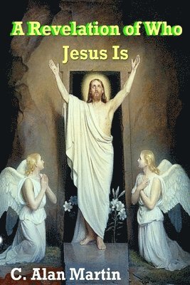 C Alan Martin - Revelation of Who Jesus Is, Häftad