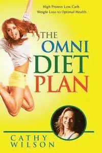 Cathy Wilson - The Omni Diet Plan: High Protein Low Carb Weight Loss to Optimum Health, Häftad. Tillgänglighet: Lägg i varukorg
