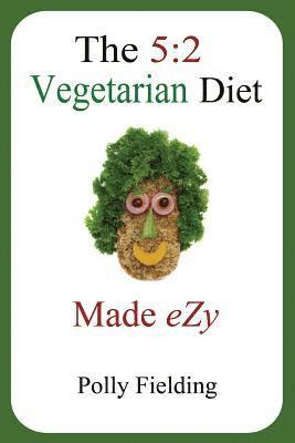 Polly Fielding - The 5: 2 Vegetarian Diet Made Ezy, Häftad. Tillgänglighet: Lägg i varukorg