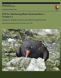 James L. Bodkin - SOP for Monitoring Black Oystercatchers Version 1.1: Southwest Alaska Inventory and Monitoring Network, Häftad. Tillgänglighet: Lägg i varukorg