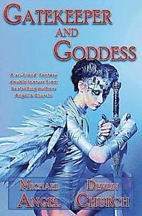 Devlin Church, Michael Angel - Gatekeeper and Goddess: A sci-fi and fantasy double feature from bestselling authors Angel & Church!, Häftad. Tillgänglighet: Lägg i varukorg