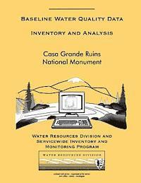 Casa Grande Ruins National Monument: Baseline Water Quality Data Inventory and Analysis