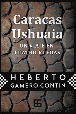 Heberto Gamero Contín - Caracas-Ushuaia: un viaje en cuatro ruedas, Häftad. Tillgänglighet: Lägg i varukorg