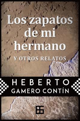 Heberto Gamero Contin - Los zapatos de mi hermano, Häftad. Tillgänglighet: Lägg i varukorg