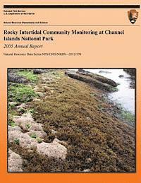 Rocky Intertidal Community Monitoring at Channel Islands National Park: 2005 Annual Report