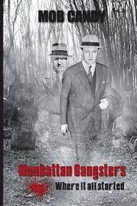 Frank Dimatteo - mob candy: manhattan gangsters where it all started, Häftad. Tillgänglighet: Lägg i varukorg