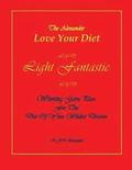 Love Your Diet Light Fantastic: Winning Game Plan for the Diet of Your Wildest Dreams