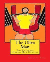 Ricardo Ruiz - The Ultra Man: The Ultimate Strong Man Contest, Häftad. Tillgänglighet: Lägg i varukorg