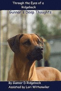 Lori Wittenwiler, Gunnar D. Ridgeback - Through the Eyes of a Ridgeback: Gunnar's Deep Thoughts, Häftad. Tillgänglighet: Lägg i varukorg