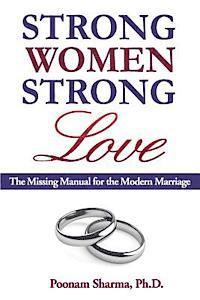 Poonam Sharma - Strong Women, Strong Love: The Missing Manual for the Modern Marriage, Häftad. Tillgänglighet: Lägg i varukorg