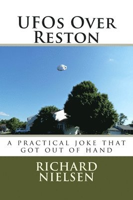 Richard Nielsen - UFOs Over Reston: A practical joke that got out of hand, Häftad. Tillgänglighet: Lägg i varukorg