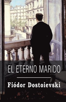 Fiódor Dostoievski - El eterno marido, Häftad