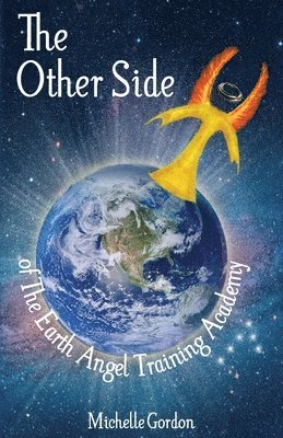 Michelle Gordon - The Other Side: of The Earth Angel Training Academy, Häftad