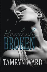 Tawny Taylor - Hopelessly Broken (A New Adult romance), Häftad. Tillgänglighet: Lägg i varukorg