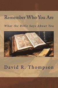 David R. Thompson - Remember Who You Are: What the Bible Says About You, Häftad. Tillgänglighet: Lägg i varukorg